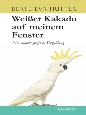 cover image of Weißer Kakadu auf meinem Fenster